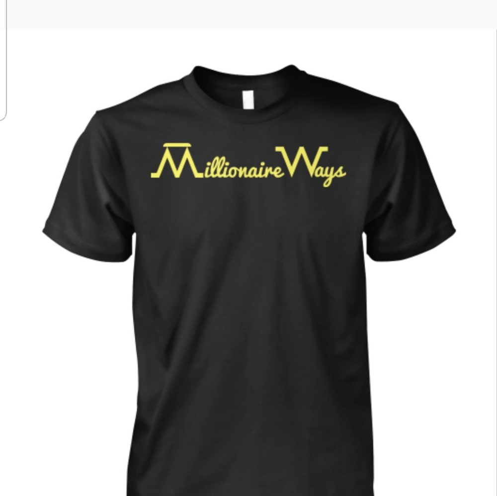 Millionaire Ways shirts